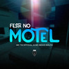 Festa no Motel (Explicit) - MC Bicho Solto&DjMenorRB&mc tg official