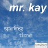 Springtime - Mr. Kay