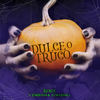Dulce o Truco (Explicit) - kerox&Yoss Bones&Almanegra