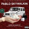 Where the Bandz at? (Explicit) - Pablo Skywalkin