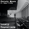Lonely Travellers - Christy Myers&Samya O'Grady