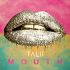 Mouth - Talii