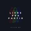 Livre pra Partir - Oliver Mo&Luz
