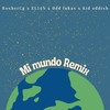 Mi Mundo (Remix) - RosherCg&ELI4S&0dd.lukas&Kid Oddish