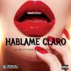 HABLAME CLARO - Lil Willy Shawty