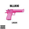 Billikho (Explicit) - Lukash