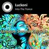 Into The Trance (Original Mix) - Luckoni