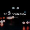 Tie Me Down Slow - DJ Breakbeats&Muhammad Fatah