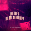 Medley do Mc Nego Boy (Explicit) - Mc Nego Boy&DJ Charles Original