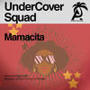 Mamacita (Extended Radio Edit) - UnderCover Squad&Pat The Cat&Allan Pineda&BRUCE GAITSCH&Jan Ozuna Rosado&Jimmy Gómez&Madonna Ciccone&Patrick Leonard&William Adams&Yonatan Goldstein