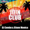 Join The Club (Extended Bounce Mix) - DJ Combo&DJane Monica