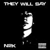 They Will Say (Explicit) - n2k