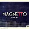 Magnetto (Original Mix) - Rave Me