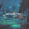 Be With You (feat. Nolan) - KC Bandz&Nolan