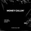 MONEY CALLIN' (Explicit) - Bluesss&YUNG TAMU&ASBO&¥ung Drekoo