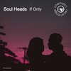 If Only (Extended) - Soul Heads