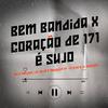 Bem Bandida x Coração De 171 é Sujo (feat. MC Maldita, MC Lipi Da UR, MC Mateuzin FP & DJ Jh Queridão) (Explicit) - DJ Rk&mc maldita&MC Lipi Da UR&MC Mateuzin FP&DJ JH QUERIDÃO