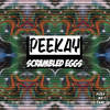 Scrambled Eggs (Original Mix) - Peekay