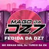 FEDIDA DA DZ7 (Explicit) - MAGO DA DZ7&MC RENAN SDS&DJ TURCO DA ZN