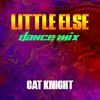 Little Else Dance (Alternative Remix) - Cat Knight