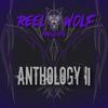 Anthology II (Explicit) - Reel Wolf&Seen B&Kool G Rap&Raw B Snatch&Donnie Menace&J.O. the Last Man