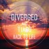 Back To Life(feat. Tiago) - Diverged&Tiago