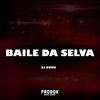 Baile da Selva (Explicit) - DJ Duuh