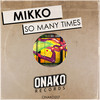 So Many Times (Radio Edit) - Mikko