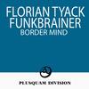 Border Mind - Florian Tyack&Funkbrainer