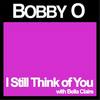 I Still Think of You(feat. Bella Claire) - Bobby O&Bella Claire