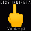 Diss Indireta (Explicit) - void.mp3