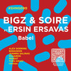 Babel(feat. Ersin Ersavas) (Turu Anasi Remix) - Bigz&Soire&Ersin Ersavas&Turu Anasi