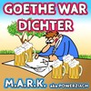 Goethe war Dichter - M.A.R.K&Powerziach