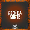 Beck da Sorte (Explicit) - Dj Cleber&MC Brooklyn&Mc Maguinho do Litoral