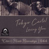 Loving You (Original Mix) - Tokyo Cartel