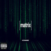 Matrix (Explicit) - KC Bandz