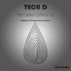 Metamorphosis (Progressive Mix) - Tech D