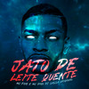 Jato de Leite Quente(feat. Mc Five & MC Digu) (Explicit) - DJ Sassá Original