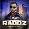 Radoz (Ihr seid schuld) - Dú Maroc
