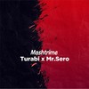 Mashtrime - Turabi&Mr. Sero