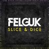 Slice & Dice (12th Planet Remix) - Felguk