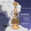 Hookah (Explicit) - Franky Style&Bymonkid