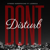 Don't Disturb (Explicit) - Stroke Hardpsycho&LEOROCA