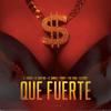 Que Fuerte - El Taiger&DJ Conds&El Kimiko&El Dany MG&Yordi&The Yabo