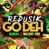Go Deh - Redusik&Hamali&Walshy Fire