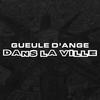 Dans la ville - Gueule D'ange