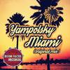 Miami (Original Mix) - Yampolsky