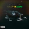 Follow the Leader (Explicit) - Matt Venom