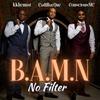 No Filter (Explicit) - B.A.M.N ENT