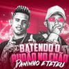 Batendo o Bundão no Chão(feat. Teteu) - MC Daninho